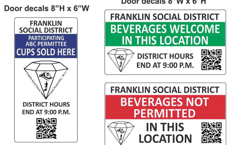 Graphics/Town of Franklin. The Franklin social district graphic is set to open on June 22. Businesses displaying the green sign will allow alcohol on premises; those with the red sign will not. The ABC-permitted businesses selling the required cups for use in the social district will display a sign stating cups are available. The boundaries of the social district also will be marked with signs.